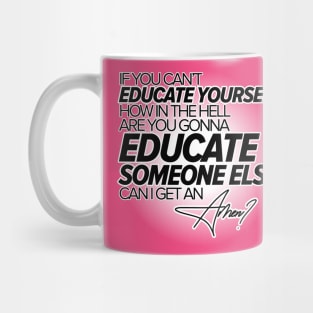 Educate Yourself Mug